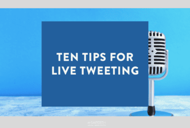 Ten Tips for Live Tweeting