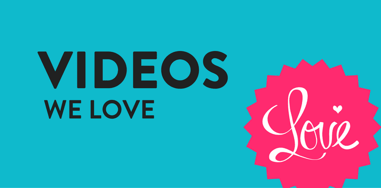 Videos We Love