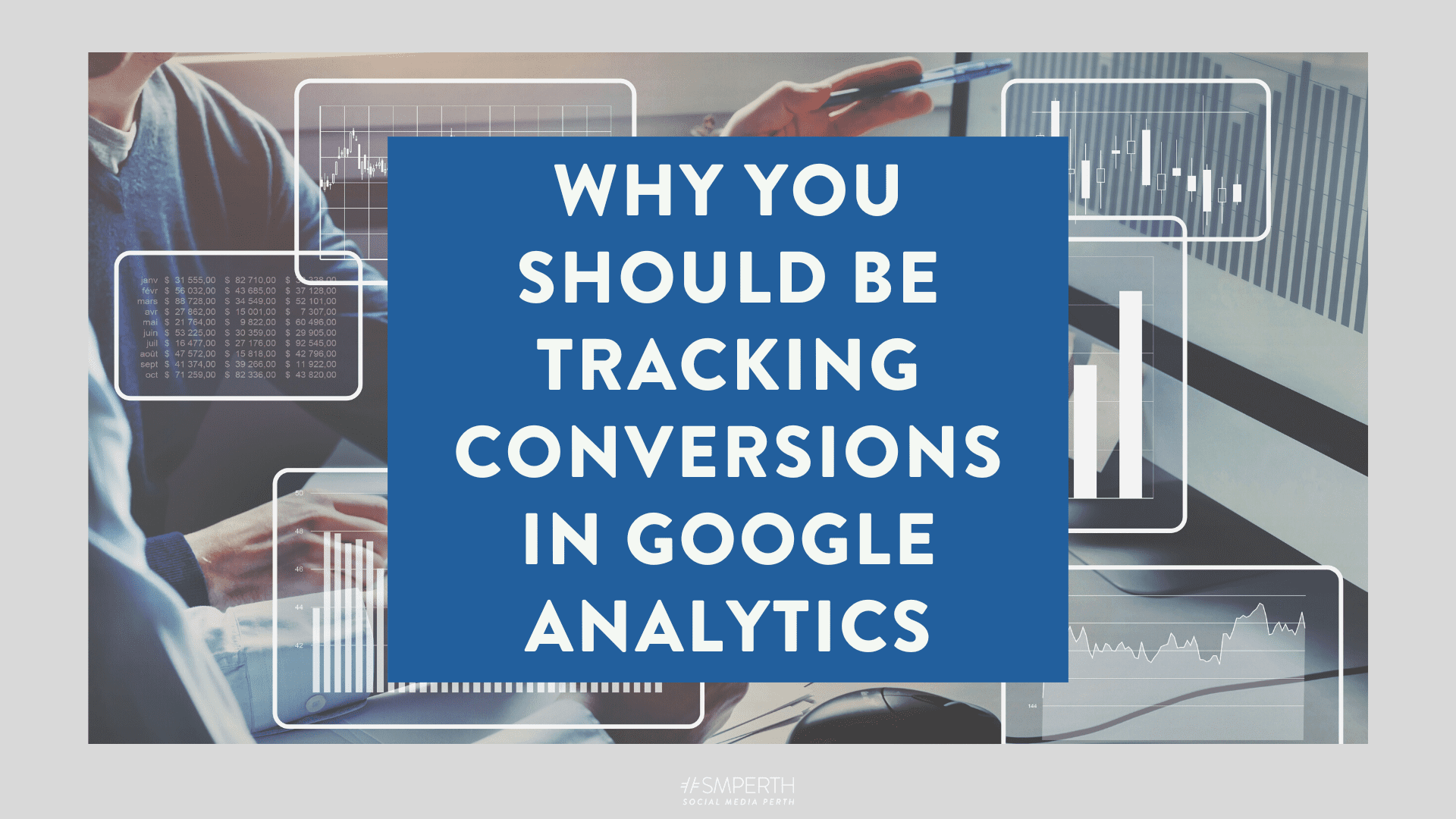 Why You Should Be Tracking Conversions In Google Analytics