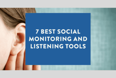 7 Best Social Monitoring and Listening Tools