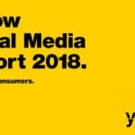 Yellow Social Media Report 2018 - Part One Consumers
