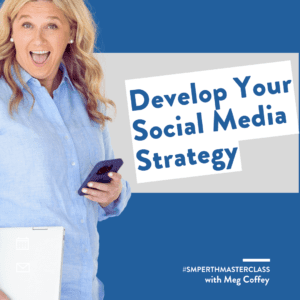 Develop Your Social Media Strategy with Meg Coffey