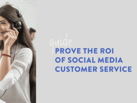 Prove the ROI of Social Media Customer Service