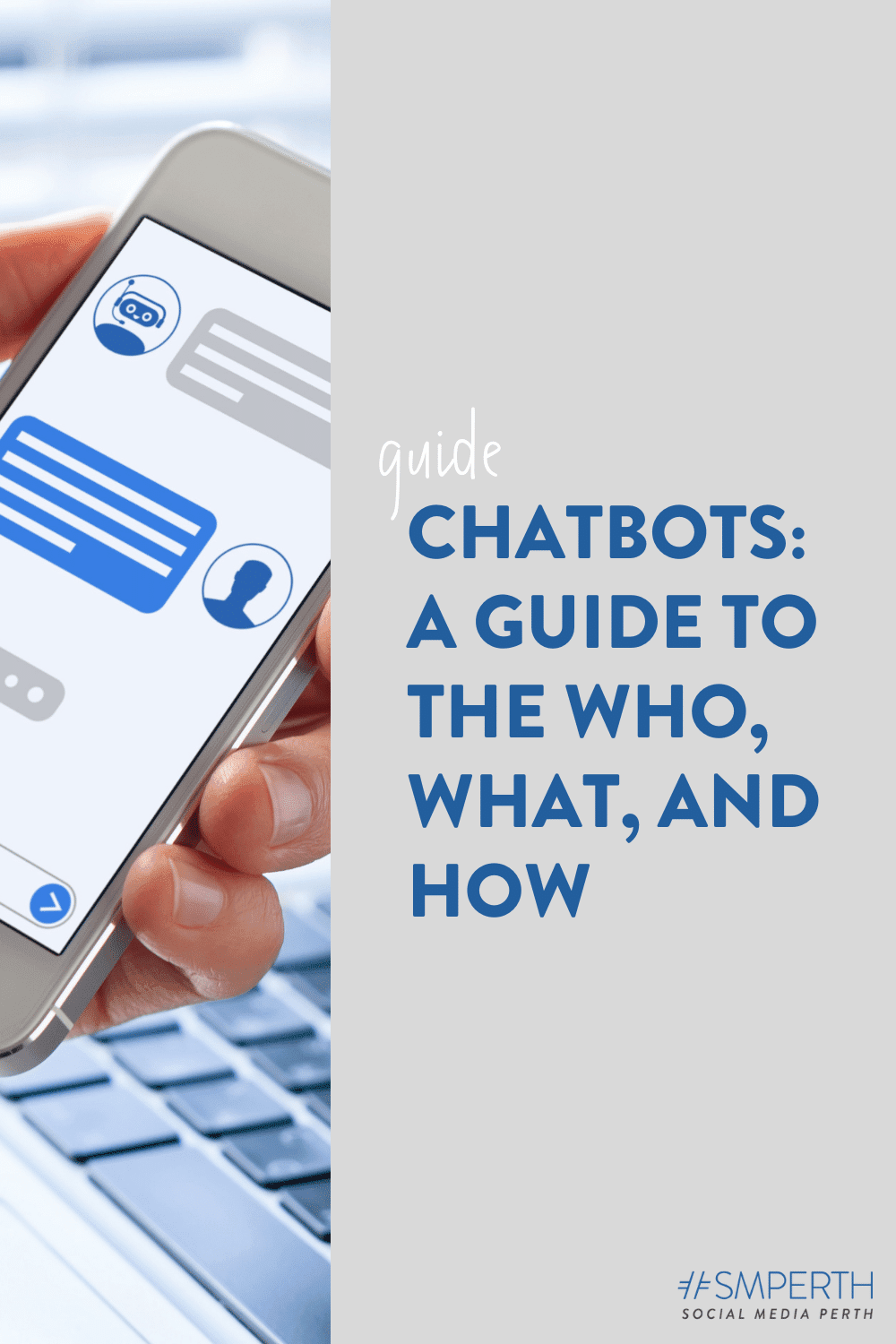 Chatbots: A Guide to the Who, What and How