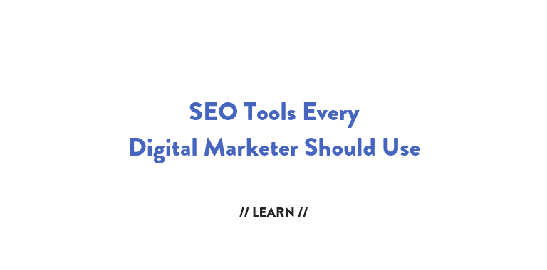 SEO Tools Every Digital Marketer Should Use