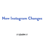 Instagram Changes