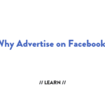 Why you should advertise on Facebook