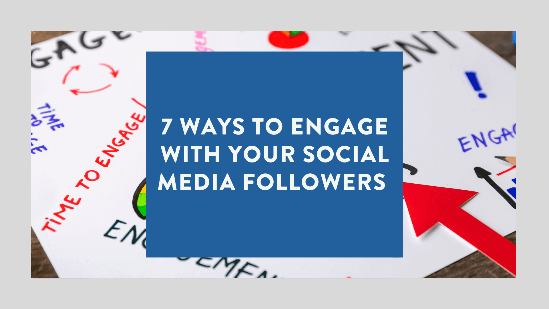 7 Ways to Engage With Your Social Media Followers