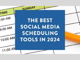 The Best Social Media Scheduling Tools