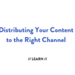 Distributing Your Content