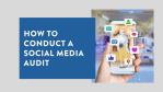 How to Conduct a Social Media Audit 1