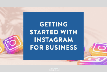 Getting Started with Instagram for Business