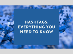 Hashtags Everything You Need to Know
