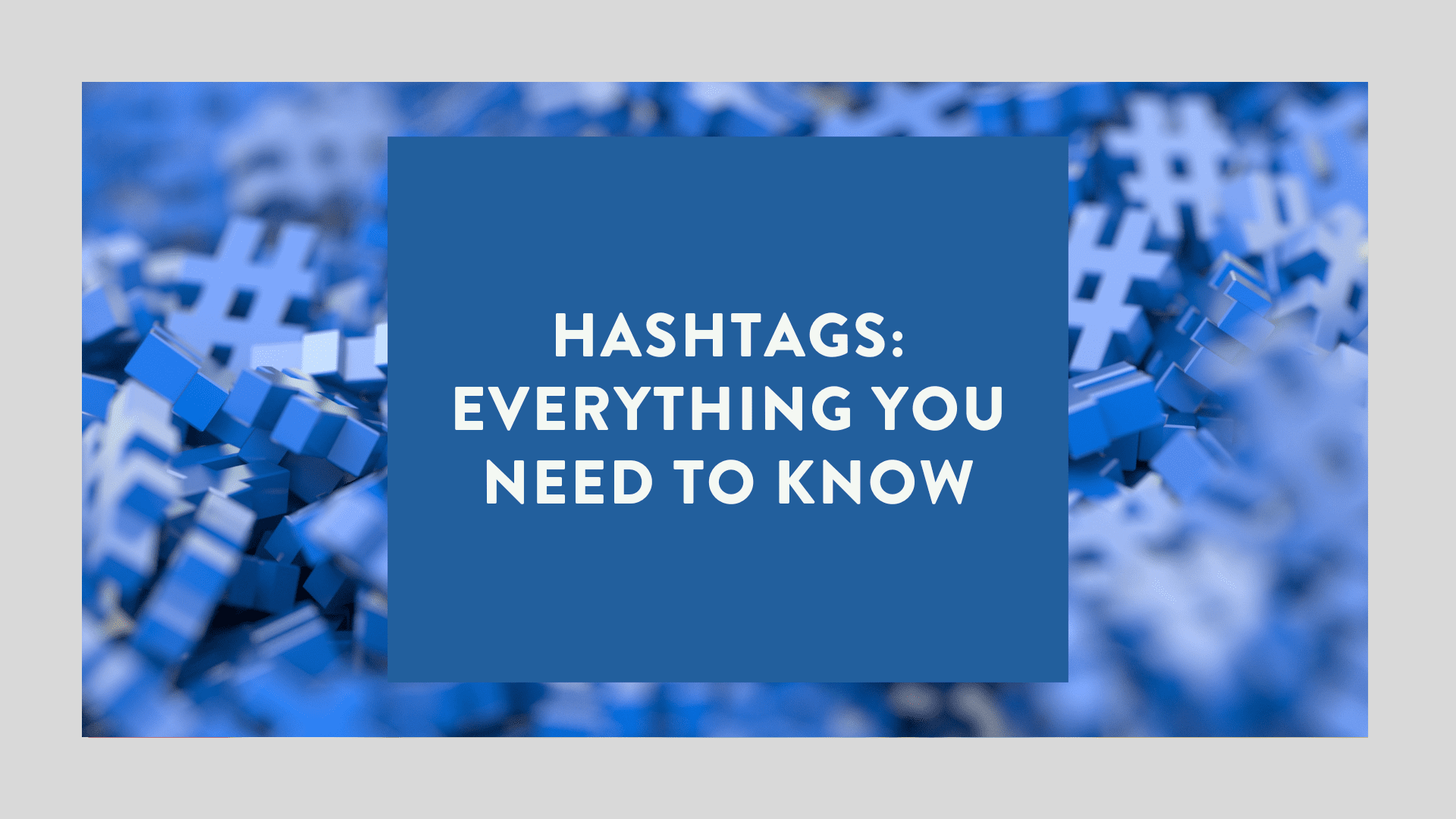 Hashtags Everything You Need to Know