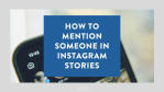 How to Mention Someone in Instagram Stories