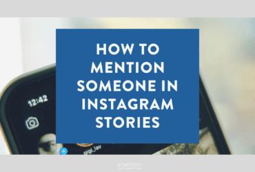 How to Mention Someone in Instagram Stories