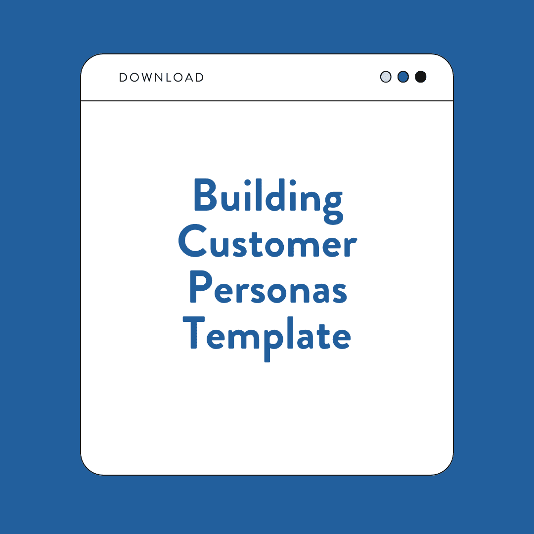 Building Customer Personas Template