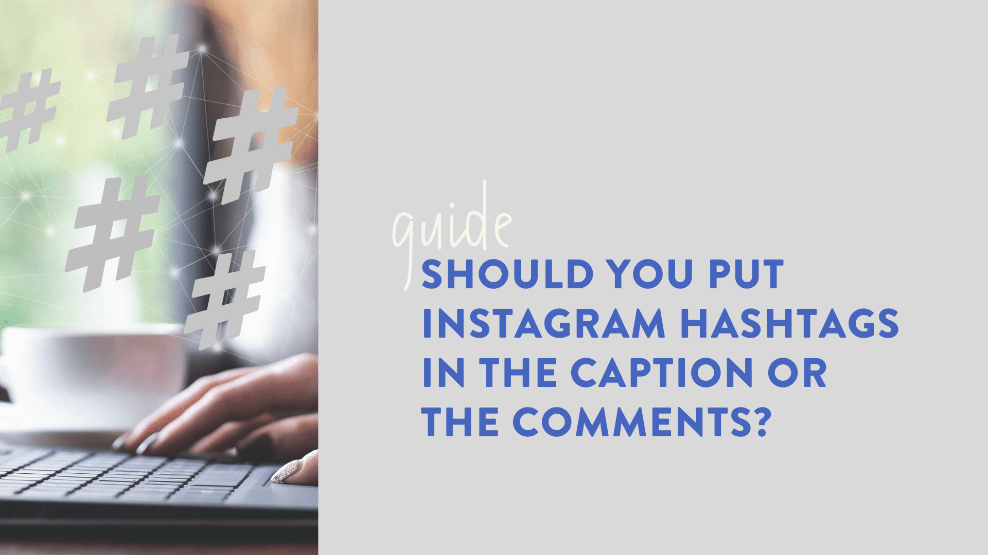 Instagram Hashtags in Comments or Caption in 2021? // SMPerth