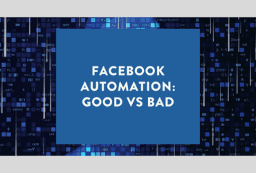 Facebook Automation Good vs Bad