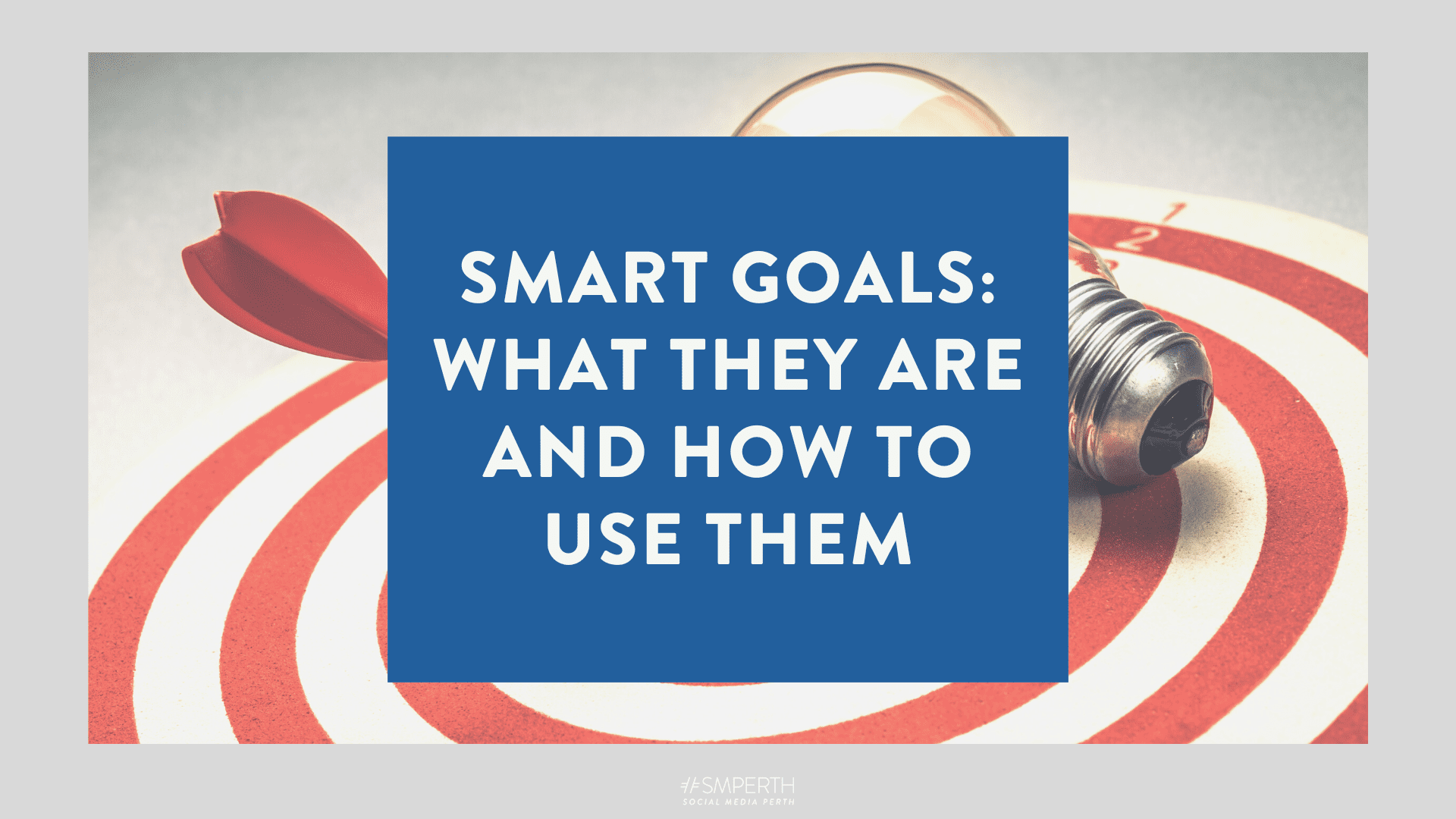 SMART goals what they are and how to use them