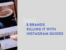 8 Brands Killing It with Instagram Guides