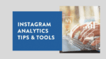 Instagram 101 Analytics Tips & Tools
