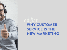 Why customer service is the new marketing