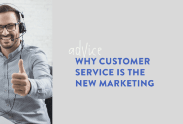 Why customer service is the new marketing