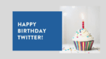 happy birthday twitter