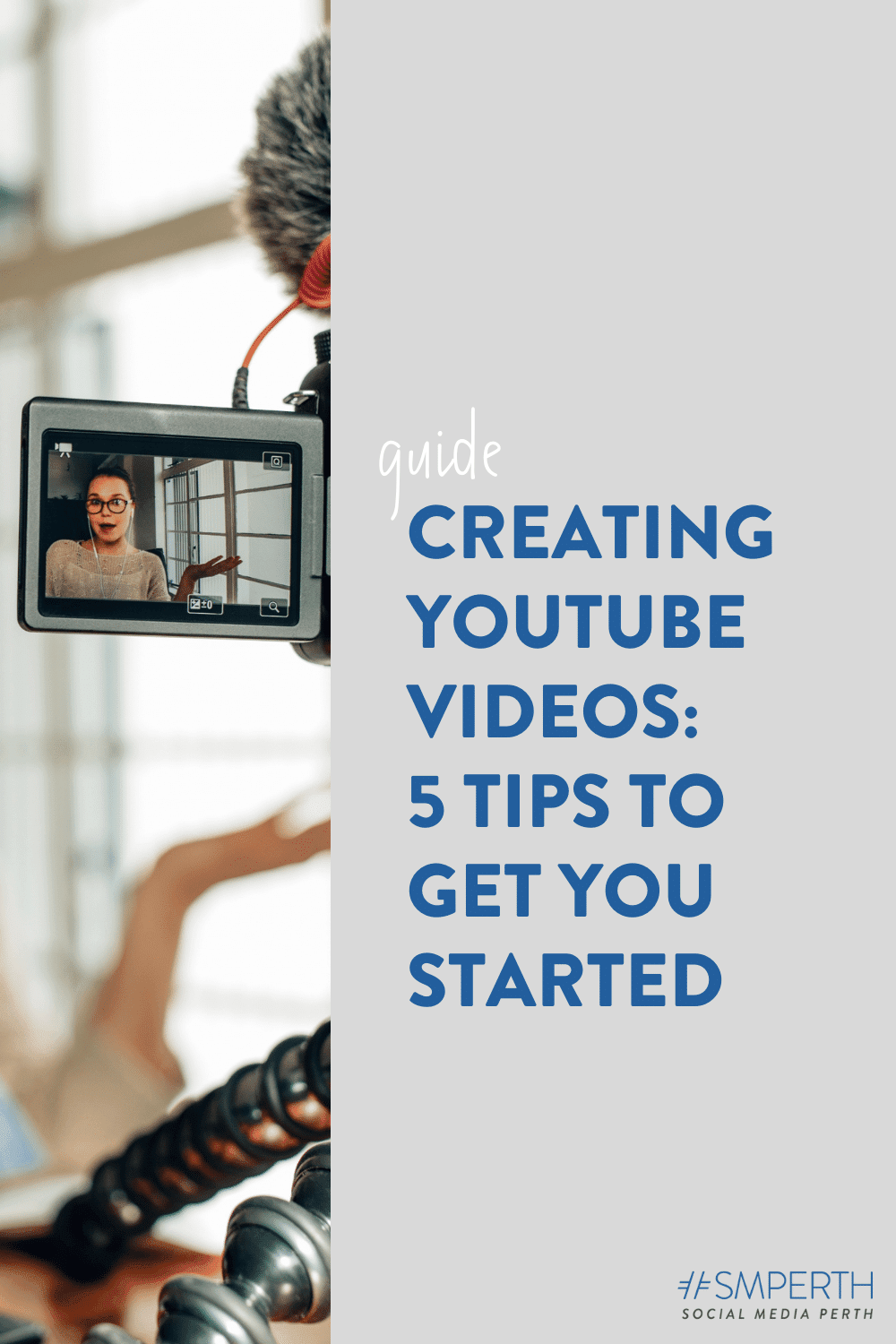 Creating YouTube Videos: 5 Tips to Get You Started