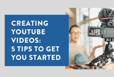 Creating YouTube Videos 5 Tips to Get You Started