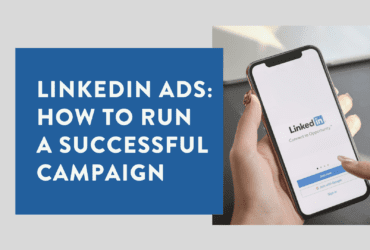 LinkedIn Ads How to Run a Successful Campaign