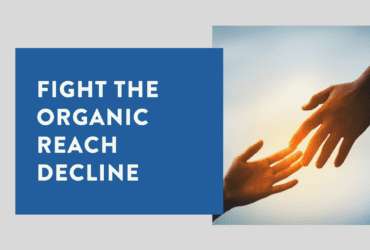 Here’s how to fight the organic reach decline