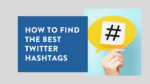 how to find the best twitter hashtags
