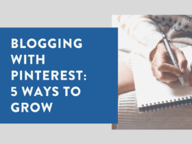 Blogging With Pinterest 5 Ways To Grow