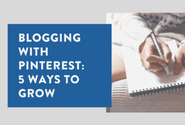 Blogging With Pinterest 5 Ways To Grow