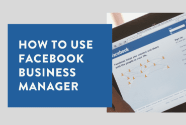 How to use Facebook Business Manager