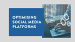 Optimising social media platforms