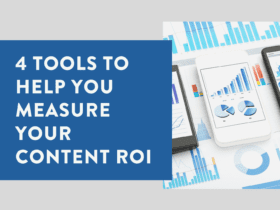4 Top Rated Tools to Help You Measure Your Content ROI 1