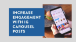 Increase engagement with IG Carousel posts