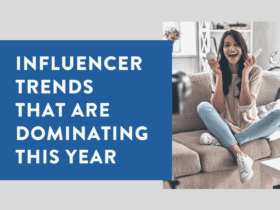 Influencer trends that are dominating this year