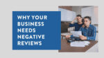 Why your business needs negative reviews 2