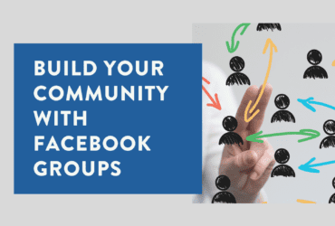How to build your community with Facebook Groups