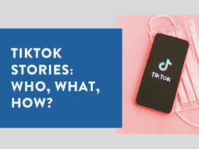 TikTok Stories Who, What, How