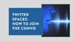 Twitter Spaces How to Join the Conversation