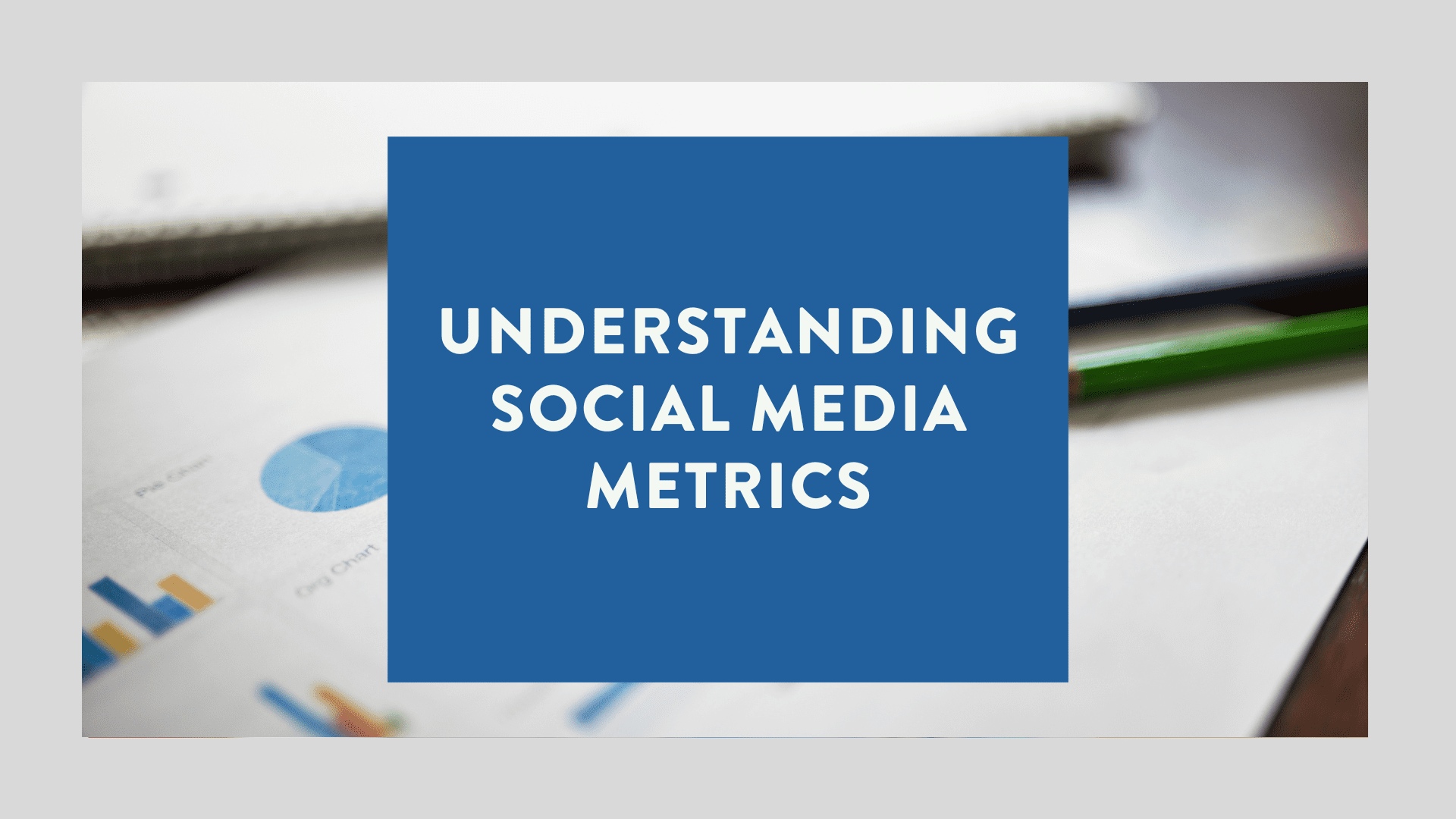 Understanding Social Media Metrics
