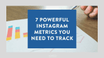 7 Powerful Instagram Metrics You Need to Track 1