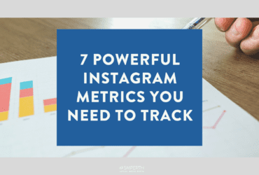 7 Powerful Instagram Metrics You Need to Track 1