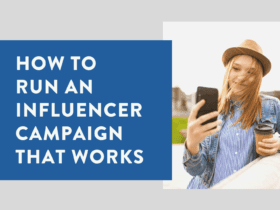 How to run an influencer marketing campaign that works 3