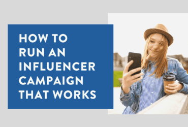 How to run an influencer marketing campaign that works 3